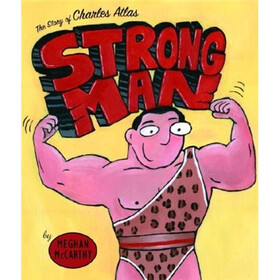 Strong Man: The Story of Charles Atlas