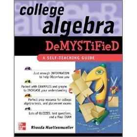 College Algebra Demystified