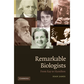 Remarkable Biologists: From Ray to Hamilton
