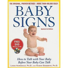 Baby Signs: How to Talk with Your Baby Before Your Baby Can Talk