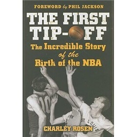 The First Tip-off: The Incredible Story of the Birth of the NBA
