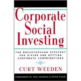 Corporate Social Investing: The Breakthrough Strategy for Giving & Getting Corporate Contributions