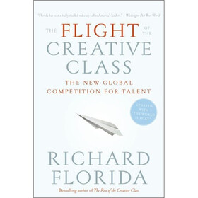 The Flight of the Creative Class: The New Global Competition for Talent