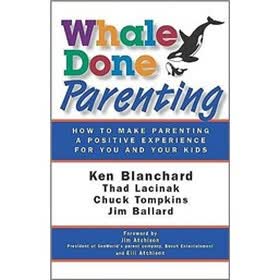 Whale Done Parenting: How to Make Parenting a Positive Experience for You and Your Kids