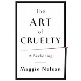 The Art of Cruelty: A Reckoning
