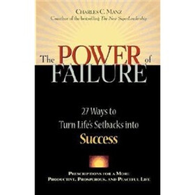 The Power of Failure: 27 Ways to Turn Life's Setbacks into Success