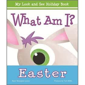 What Am I? Easter (My Look and See Holiday Book)