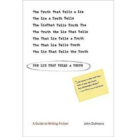 Lie That Tells a Truth, The: A Guide to Writing Fiction