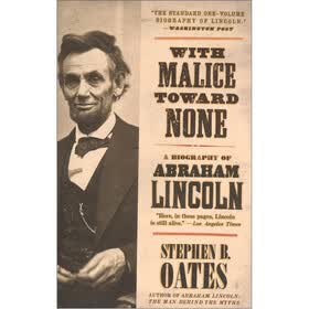 With Malice Toward None: A Life of Abraham Lincoln