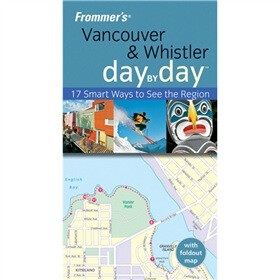 Frommer's Vancouver & Whistler Day by Day, 1st Edition (International Edition)