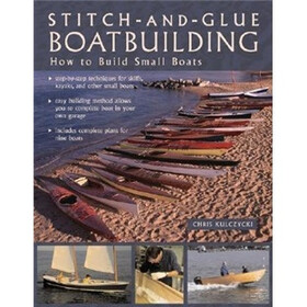 Stitch-and-Glue Boatbuilding: How to Build Small Boats
