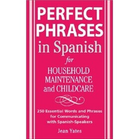 Perfect Phrases in Spanish For Household Maintenance and Childcare