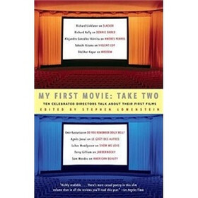 My First Movie, Take Two: Ten Celebrated Directors Talk about Their First Film (Vintage)