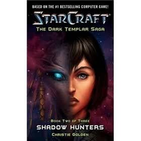 Starcraft Dark Templar: Shadow Hunters Bk. 2 (Starcraft: Dark Templar Saga)