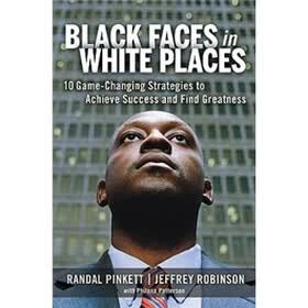 Black Faces in White Places: 10 Game-Changing Strategies to Achieve Success and Find Greatness