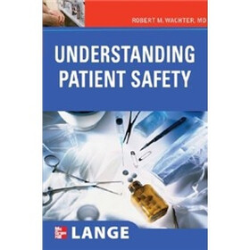 Understanding Patient Safety (LANGE Clinical Medicine)