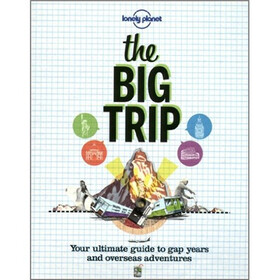 Lonely Planet: The Big Trip: General Reference