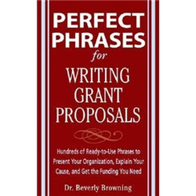 Perfect Phrases for Writing Grant Proposals