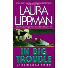 In Big Trouble (Tess Monaghan Series #4)
