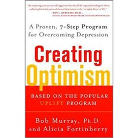 Creating Optimism: A proven Seven-Step Program for Overcoming Depression