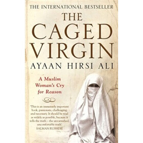 The Caged Virgin : A Muslim Woman's Cry for Reason