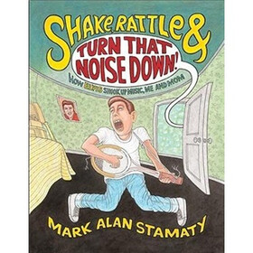 Shake, Rattle &amp; Turn That Noise Down!