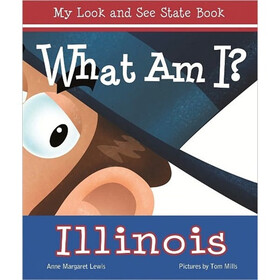 What am I? Illinois (My Look and See State Book)