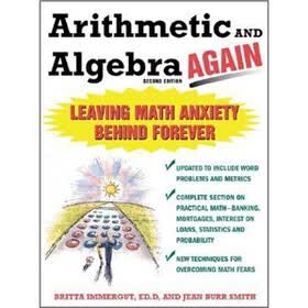 Arithmetic and Algebra Again: Leaving Math Anxiety Behind Forever