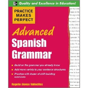 Practice Makes Perfect: Advanced Spanish Grammar