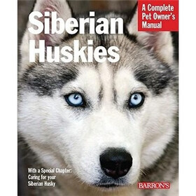 Siberian Huskies (Barron's Complete Pet Owner's Manuals)