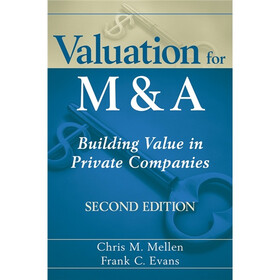 Valuation for M&A: Building Value in Private Companies
