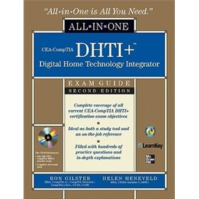 CEA-CompTIA DHTI+ Digital Home Technology Integrator All-In-One Exam Guide, Second Edition