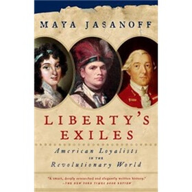 Liberty's Exiles: American Loyalists in the Revolutionary World (Vintage)