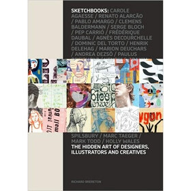 Sketchbooks: The Hidden Art of Designers, Illustrators and Creatives