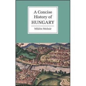 A Concise History of Hungary
