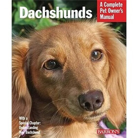 Dachshunds: 2nd Edition: Complete Pet Owner's Manual (Barron's Complete Pet Owner's Manuals)