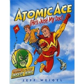 Atomic Ace: (He's Just My Dad)