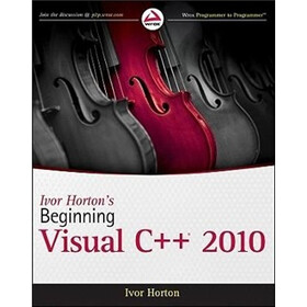 Ivor Horton's Beginning Visual C++ 2010 (Wrox Programmer to Programmer)