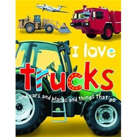 I Love Board Books (Padded): Trucks（木板书）