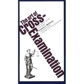 The Art of Cross Examination