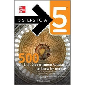 5 Steps to a 5 500 AP U.S. Government and Politics Questions to Know by Test Day