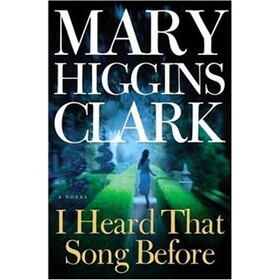 Mary Higgins Clark: I Heard That Song Before