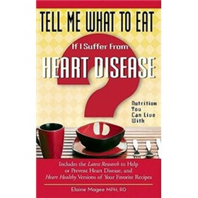Tell Me What to Eat If I Suffer from Heart Disease: Nutrition You Can Live With