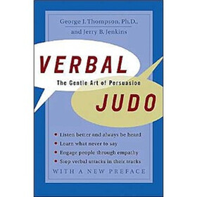 Verbal Judo: The Gentle Art of Persuasion