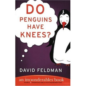 Do Penguins Have Knees? An Imponderables Book