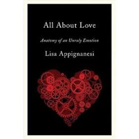All About Love: Anatomy of an Unruly Emotion