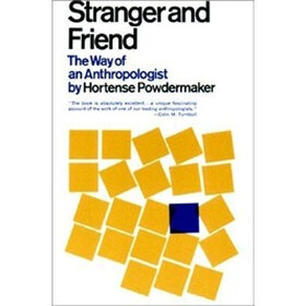 Stranger and Friend: The Way of an Anthropologist
