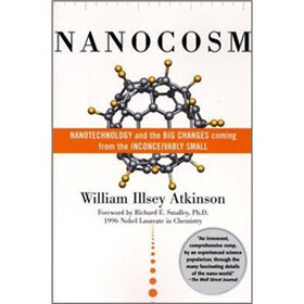 Nanocosm: Nanotechnology and the Big Changes Coming from the Inconceivably Small