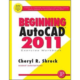 Beginning AutoCAD 2011 Exercise Workbook