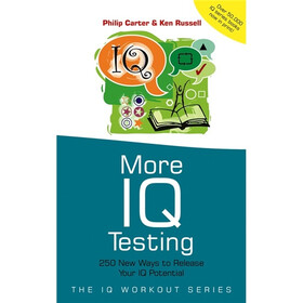 More IQ Testing: 250 New Ways to Release Your IQ Potential
